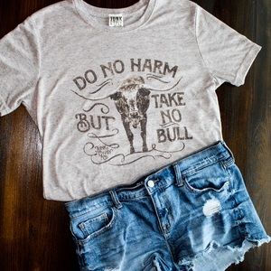 Do No Harm, Take No Bull Tee
